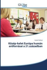 Közép-kelet Európa humán eröforrásai a 21.században