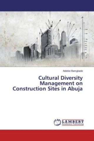 Cultural Diversity Management on Construction Sites in Abuja