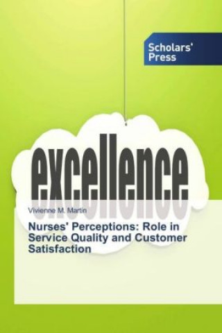 Nurses' Perceptions: Role in Service Quality and Customer Satisfaction