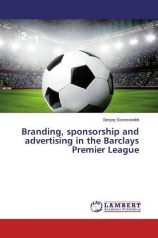 Branding, sponsorship and advertising in the Barclays Premier League