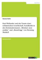 Kurt Wallander und der Traum einer solidarischen Gesellschaft. Sozialkritik in den Kriminalromanen 
