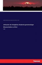 Jahrbucher der Koeniglichen Akademie gemeinnutziger Wissenschaften zu Erfurt