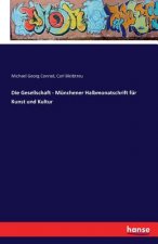 Gesellschaft - Munchener Halbmonatschrift fur Kunst und Kultur