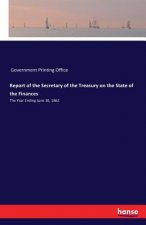 Report of the Secretary of the Treasury on the State of the Finances