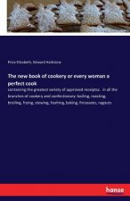 new book of cookery or every woman a perfect cook