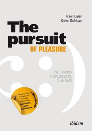 Pursuit of Pleasure - Overcoming a Civilizational Challenge
