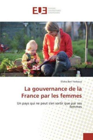La gouvernance de la France par les femmes
