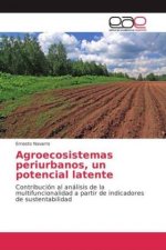 Agroecosistemas periurbanos, un potencial latente