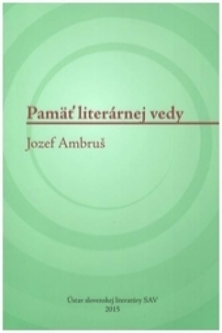 Pamäť literárnej vedy - Jozef Ambruš