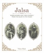 Jalsa - Indian Women and Their Journeys from the Salon to the Studio