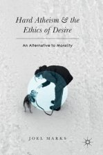 Hard Atheism and the Ethics of Desire
