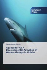 Aquacultur As A Developmental Activities Of Women Groups In Odisha