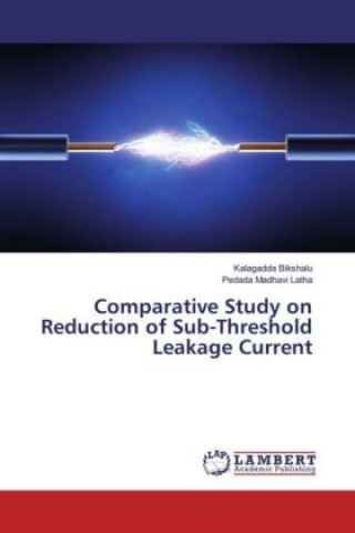 Comparative Study on Reduction of Sub-Threshold Leakage Current