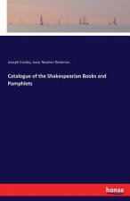 Catalogue of the Shakespearian Books and Pamphlets