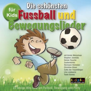 Die schönsten Fußball und Bewegungslieder für Kids, 1 Audio-CD