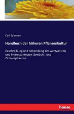 Handbuch der hoeheren Pflanzenkultur