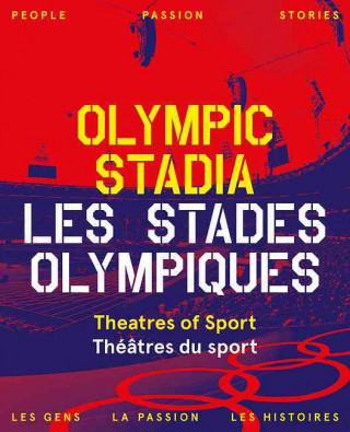 Olympic Stadiums: People, Passion, Stories