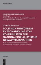 Politisch unwurdig? Entschadigung von Kommunisten fur nationalsozialistische Gewaltmassnahmen