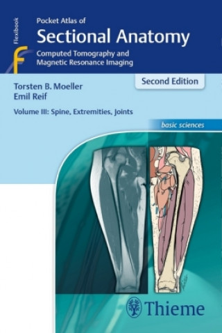 Pocket Atlas of Sectional Anatomy, Volume 3: Spine, Extremities, Joints