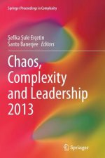 Chaos, Complexity and Leadership 2013