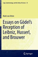 Essays on Go del's Reception of Leibniz, Husserl, and Brouwer