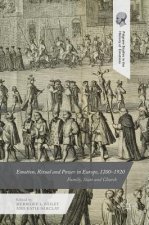 Emotion, Ritual and Power in Europe, 1200-1920