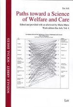 Paths toward a Science of Welfare and Care