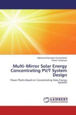 Multi-Mirror Solar Energy Concentrating PV/T System Design