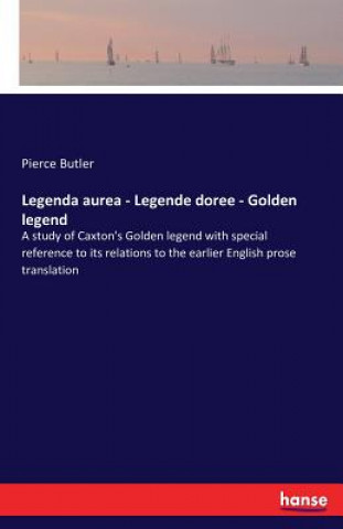 Legenda aurea - Legende doree - Golden legend