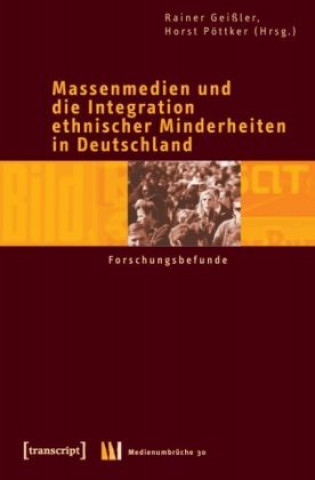 Massenmedien und die Integration ethnischer Minderheiten in Deutschland. Bd.2