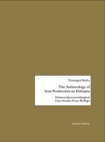 The Archaeology of Iron Production on Ethiopia