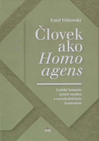 ďż˝lovek ako homo agens