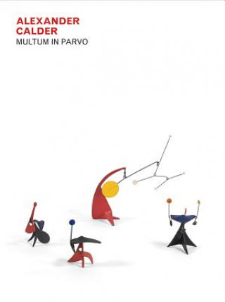 Alexander Calder - Multum in Parvo