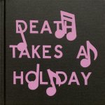 Darin Mickey - Death Takes a Holiday