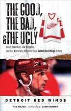 Good, the Bad, & the Ugly: Detroit Red Wings