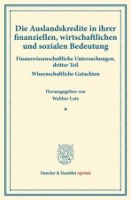 Die Auslandskredite in ihrer finanziellen, wirtschaftlichen und sozialen Bedeutung.