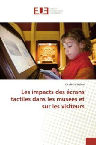 Les impacts des écrans tactiles dans les musées et sur les visiteurs