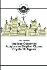 ngilizce Ögretmen Adaylar n n Elestirel Okuma Özyeterlik Alg lar