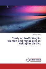 Study on trafficking in women and minor girls in Kokrajhar district