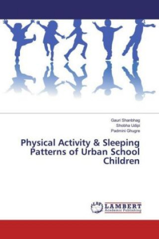 Physical Activity & Sleeping Patterns of Urban School Children