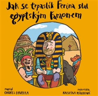 Jak se trpaslík Ferina stal egyptským faraonem