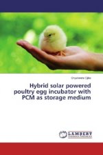 Hybrid solar powered poultry egg incubator with PCM as storage medium