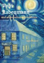Vom Rabenmann und seinen seltsamen Gefahrten