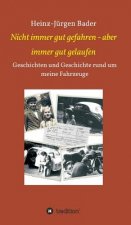 Nicht immer gut gefahren - aber immer gut gelaufen
