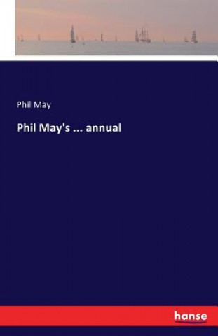 Phil May's ... annual