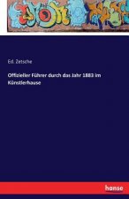 Offizieller Fuhrer durch das Jahr 1883 im Kunstlerhause
