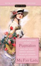Pygmalion and My Fair Lady (50th Anniversary Edition)