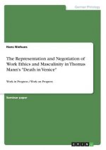 Representation and Negotiation of Work Ethics and Masculinity in Thomas Mann's Death in Venice