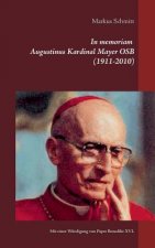 In memoriam Augustinus Kardinal Mayer OSB (1911-2010)