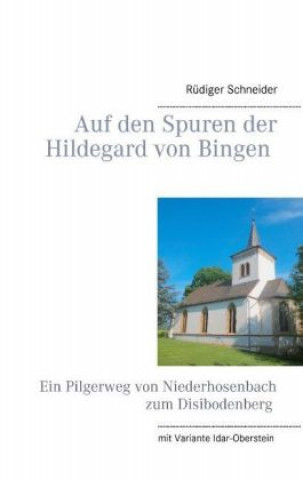 Auf den Spuren der Hildegard von Bingen